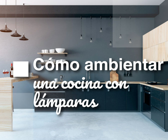Ideas de cocinas para la casa - cómo ambientar una cocina con lamparas