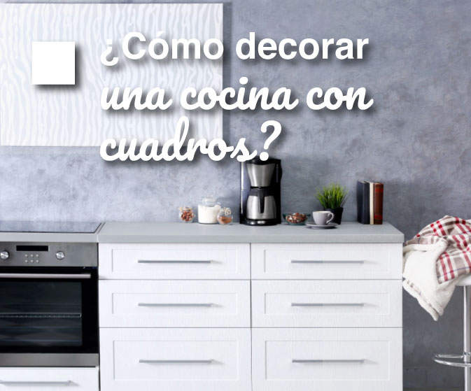 Ideas de cocinas para la casa - Cómo decorar una cocina con cuadros