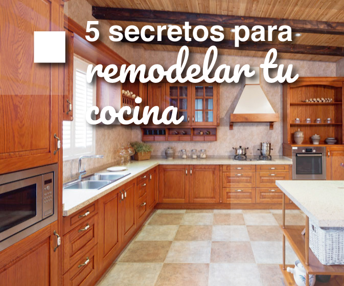 Ideas de cocinas para la casa - 5 secretos para remodelar tu cocina